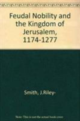 Feudal Nobility and the Kingdom of Jerusalem, 1... 0333063791 Book Cover