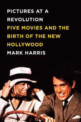 Pictures at a Revolution: Five Movies and the B... 1594201528 Book Cover