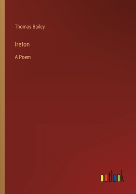 Ireton: A Poem 3368901060 Book Cover