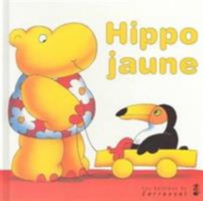 Hippo Jaune (Little Giants) 1587281783 Book Cover