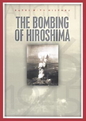 The Bombing of Hiroshima: August 6, 1945 1583402136 Book Cover