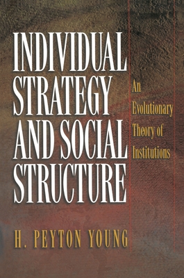 Individual Strategy and Social Structure: An Ev... 0691086877 Book Cover