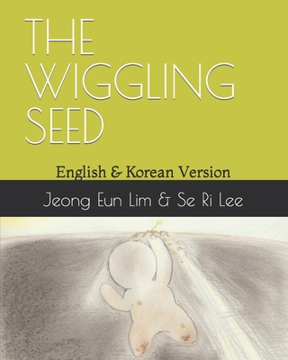 The Wiggling Seed B0B1JZQF9R Book Cover