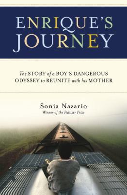 Enrique's Journey: The Story of a Boy's Dangero... 1400062055 Book Cover