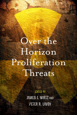 Over the Horizon Proliferation Threats 0804774005 Book Cover