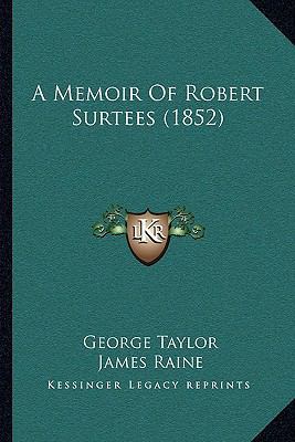 A Memoir Of Robert Surtees (1852) 1164945424 Book Cover