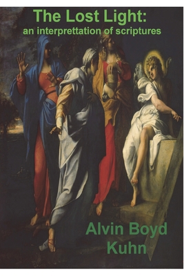 The Lost Light: An Interpretation of Ancient Sc... 1773238086 Book Cover