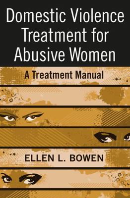 Domestic Violence Treatment for Abusive Women: ... 0789038102 Book Cover