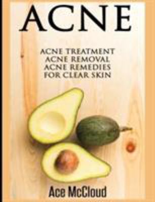 Acne: Acne Treatment: Acne Removal: Acne Remedi... 1640482512 Book Cover
