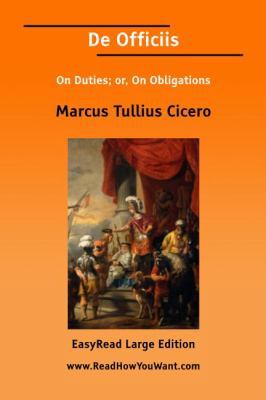 De Officiis On Duties; or, On Obligations [Easy... [Large Print] 1425035809 Book Cover