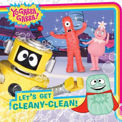 Let's Get Cleany-Clean! (Yo Gabba Gabba!) 1416990992 Book Cover