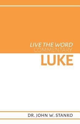 Live the Word Commentary: Luke 1633601013 Book Cover