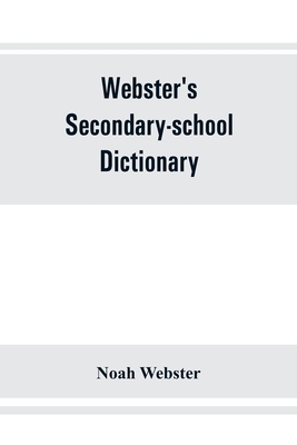 Webster's secondary-school dictionary; abridged... 9353861411 Book Cover