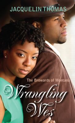 Wrangling Wes (The Browards of Montana, 1) [Large Print] 1410468364 Book Cover