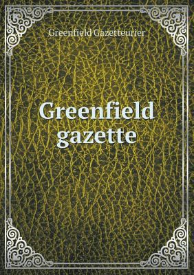 Greenfield Gazette 5518492383 Book Cover