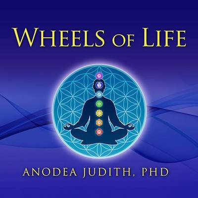 Wheels of Life: A User's Guide to the Chakra Sy... B08XLLDYD4 Book Cover