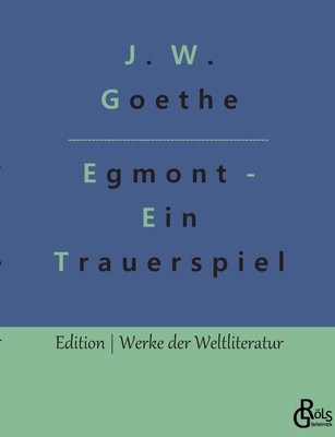 Egmont: Ein Trauerspiel [German] 3966376121 Book Cover