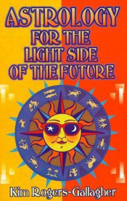 Astrology for the Light Side of the Future 0935127453 Book Cover