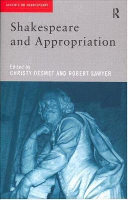 Shakespeare and Appropriation 0415207266 Book Cover