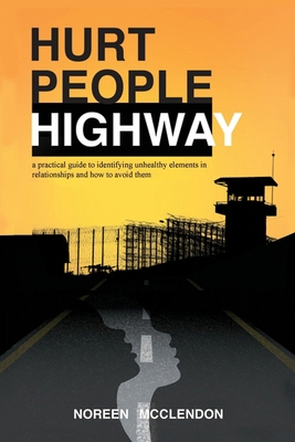 Hurt People Highway: a practical guide to ident... 1645302326 Book Cover