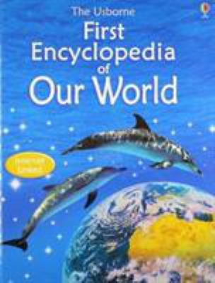 The Usborne First Encyclopedia Of Our World 0746078439 Book Cover