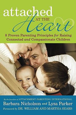 Attached at the Heart: 8 Proven Parenting Princ... 193527886X Book Cover