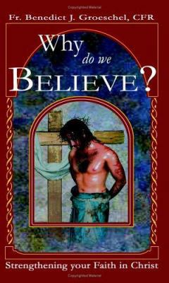Why Do We Believe? (Strengthening Your Faith in... 159276049X Book Cover