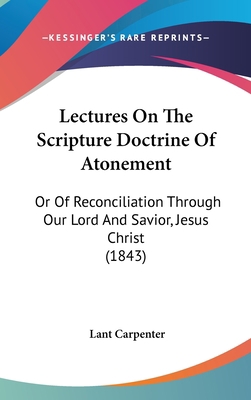 Lectures On The Scripture Doctrine Of Atonement... 1437219462 Book Cover