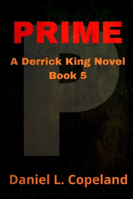 Prime: a Derrick King Novel, Book 5 1970773227 Book Cover