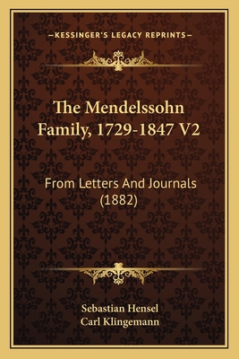 The Mendelssohn Family, 1729-1847 V2: From Lett... 1164072366 Book Cover