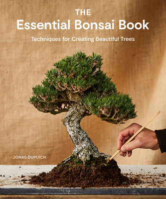 The Essential Bonsai Book: Techniques for Creat... 1984862774 Book Cover