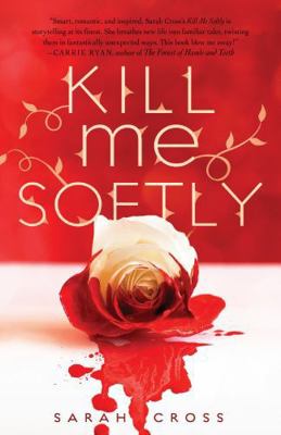 Kill Me Softly 1606843249 Book Cover