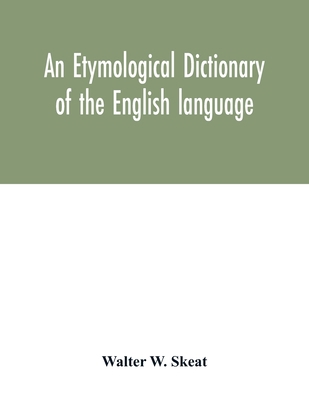 An etymological dictionary of the English language 9354032214 Book Cover