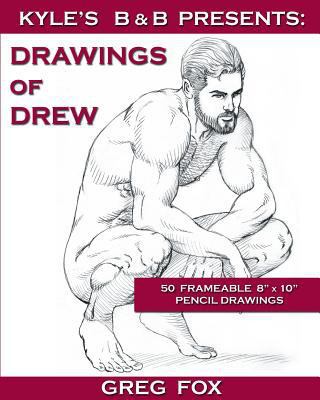 Kyle's B&B Presents: Drawings of Drew 0692215158 Book Cover