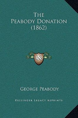 The Peabody Donation (1862) 1169225969 Book Cover