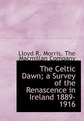 The Celtic Dawn; A Survey of the Renascence in ... 1140057642 Book Cover