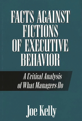 Facts Against Fictions of Executive Behavior: A... 089930737X Book Cover