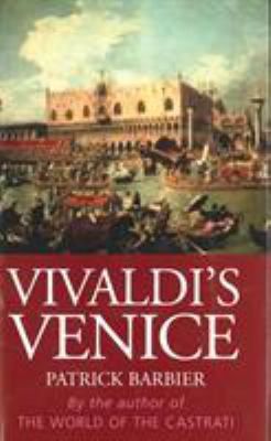 Vivaldi's Venice: Music and Celebration in the ... 0285636707 Book Cover