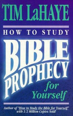 How to Study Bible Prophecy for Yourself 0890818177 Book Cover