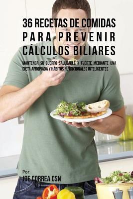 36 Recetas De Comidas Para Prevenir Cálculos Bi... [Spanish] 1546798404 Book Cover