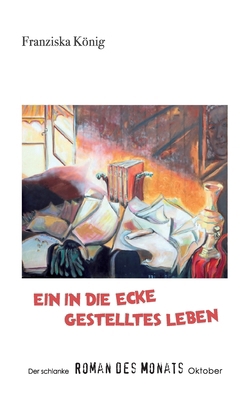 Ein in die Ecke gestelltes Leben: Der schlanke ... [German] 3769301323 Book Cover