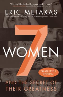 7 Women: And the Secret of Their Greatness 0718087879 Book Cover