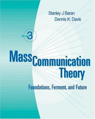 Mass Communication Theory: Foundations, Ferment... 0534561632 Book Cover