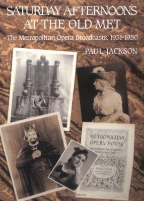 Saturday Afternoons at the Old Met: The Metropo... 0931340489 Book Cover