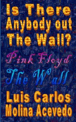Is There Anybody Out The Wall? 1523629746 Book Cover