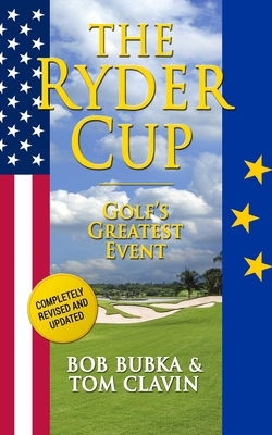 The Ryder Cup: Golf's Greatest Event 1626814260 Book Cover