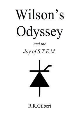 Wilson's Odyssey and the Joy of S.T.E.M. 1365211495 Book Cover