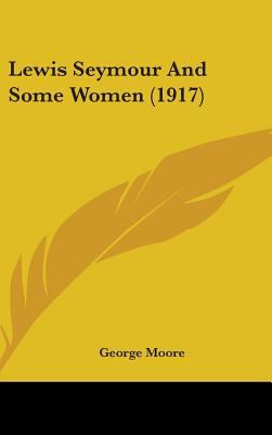 Lewis Seymour And Some Women (1917) 1436528798 Book Cover