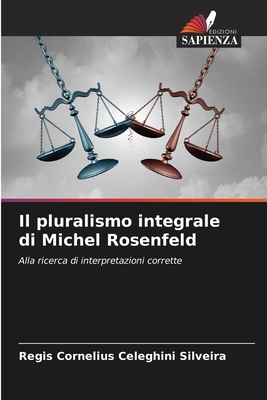 Il pluralismo integrale di Michel Rosenfeld [Italian] 6207674375 Book Cover