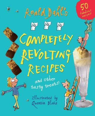 Roald Dahl's Completely Revolting Recipes. Illu... 0224083422 Book Cover